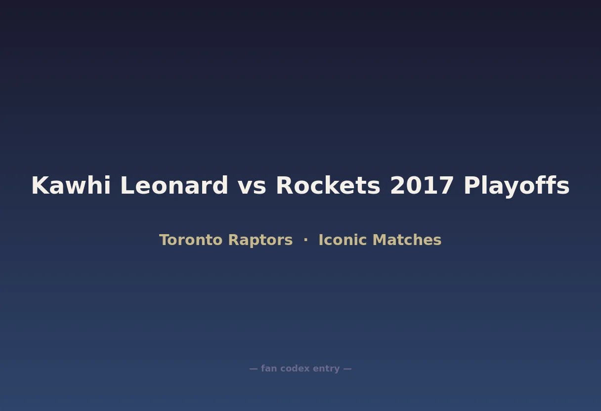 Kawhi Leonard vs Rockets 2017 Playoffs