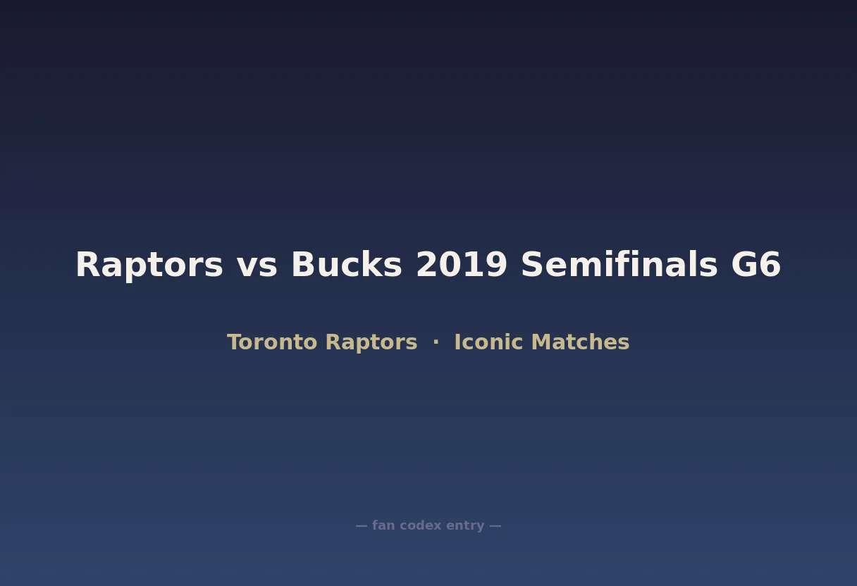 Raptors vs Bucks 2019 Semifinals G6