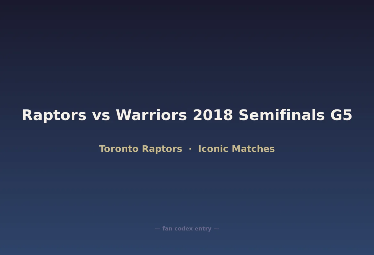 Raptors vs Warriors 2018 Semifinals G5